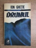 Ion Ghetie - Drumul