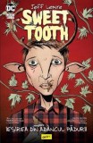 Iesirea din adancul padurii. Seria Sweet Tooth Vol.1 - Jeff Lemire