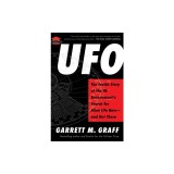 UFO: The Inside Story of the Us Government's Search for Alien Life Here--And Out There