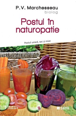 Postul in naturopatie/Postul umed, sec si mixt P.V. Marchesseau, Ed. Sens, 2021 foto