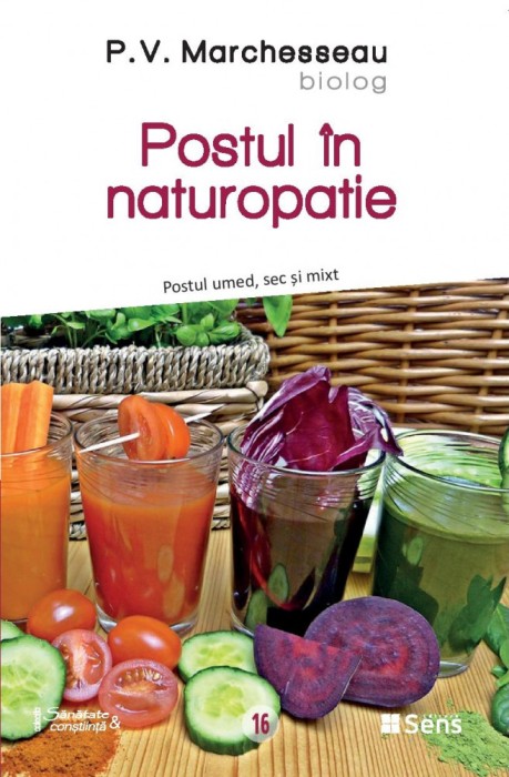 Postul in naturopatie/Postul umed, sec si mixt P.V. Marchesseau, Ed. Sens, 2021