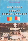 Dictionar Scolar Roman-Francez, Raluca Droahna, Editura Regina, 2002, Limba Romana, 205 pagini