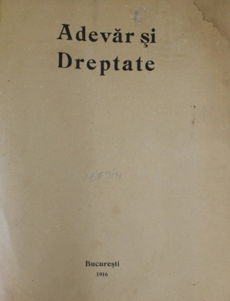 ADEVAR SI DREPTATE , CONTINE SCRIERI DESPRE PRIMUL RAZBOI MONDIAL , 1916