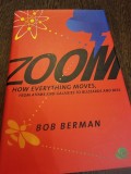 Zoom. How everything moves from atoms and galaxies to blizzards and bees - Bob Berman