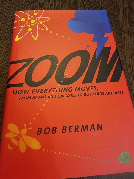 Zoom. How everything moves from atoms and galaxies to blizzards and bees - Bob Berman