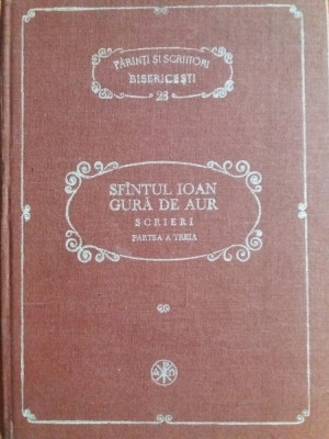 PARINTI SI SCRIITORI BISERICESTI - SF. IOAN GURA DE AUR III - PSB 23 {1994} foto