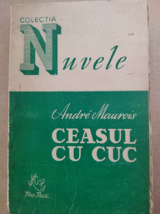 Andre Maurois - CEASUL CU CUC, Ed Pro Pace interbelica