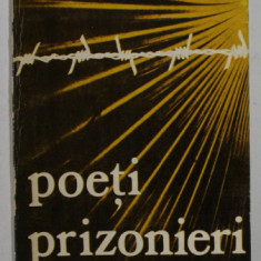 POETI PRIZONIERI , ANTOLOGIE , traducere de MARTA ALBOIU - CUIBUS , 1975 , DEDICATIE *