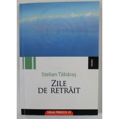 ZILE DE RETRAIT de STELIAN TABARAS , 2009