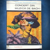 CONCERT DIN MUZICA DE BACH - HORTENSIA PAPADAT-BENGESCU - VOL. 1, LYCEUM