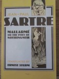 Mallarme Poet of Nothingness - Jean-Paul Sartre, Biografie, Engleza, The Pennsylvania State University Press, 1987