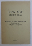 NEW AGE ( NOUA ERA ) - MISCARE OCULTA IMPOTRIVA RELIGEI CRESTINE , 1993