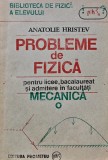 Probleme de fizica pentru licee, bacalaureat si admitere in facultati. Mecanica - 1991 - Anatolie Hristev (AN78)