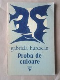 Gabriela Hurezean - Proba de culoare (versuri) (tiraj 950+50 ex.) (debut)
