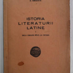 ISTORIA LITERATURII LATINE de H. MIHAESCU , VOLUMUL I : DELA ORIGINI PANA LA CICERO , 1947, DEDICATIE *