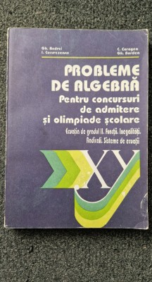 PROBLEME DE ALGEBRA CONCURSURI DE ADMITERE OLIMPIADE SCOLARE Andrei, Caragea II foto