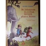 NE INTOARCEM IN CURAND, MERGEM PANA-N AFRICA-OLIVER SCHERZ-234976