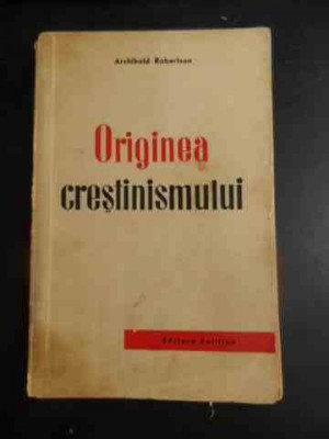 Originea Crestinismului - A. Robertson ,543609 foto