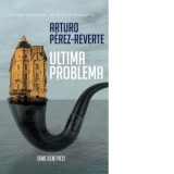 Ultima problema - Arturo Perez-Reverte