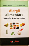 Patrick Halford / James Braly - Alergii alimentare _ Ed. Litera, Bucuresti, 2010