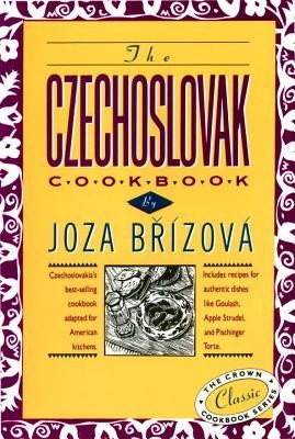 The Czechoslovak Cookbook: Czechoslovakia&amp;#039;s Best-Selling Cookbook Adapted for American Kitchens. Includes Recipes for Authentic Dishes Like Goula foto