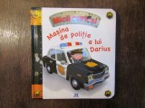 Micii Curiosi: Masina de Politie a lui Darius - Carte Copii, Povesti, Editura Didactica, 2016, Cartonata, 13 pagini