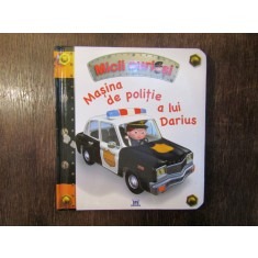Micii curiosi: Masina de politie a lui Darius