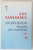 LUCIAN BLAGA , FILOSOFIA PRIN METAFORE de GEO SAVULESCU , VOLUMUL II , 2012 , DEDICATIE *