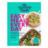 The slimming foodie easy meals every day: healthy dinners for the whole family
