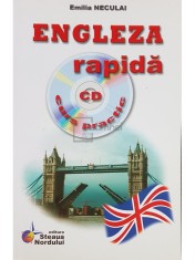 Emilia Neculai - Engleza rapida. Curs practic (Contine CD) (Editia: 2008) foto