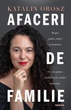 Afaceri de familie - Carte de Katalin Orosz, Editura Nemira