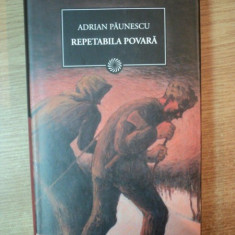 REPETABILA POVARA de ADRIAN PAUNESCU , EDITURA ADEVARUL