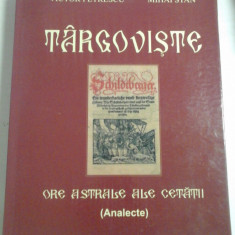 TARGOVISTE ORE ASTRALE ALE CETATII Analecte - Victor PETRESCU si Mihai STAN