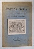 FRESCA NOUA , INVENTIA PROCESULUI NOU DE FRESCA C. I. PASCANU de C. I. PASCANU