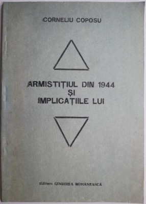 Armistitiul din 1944 si implicatiile lui &amp;ndash; Corneliu Coposu foto