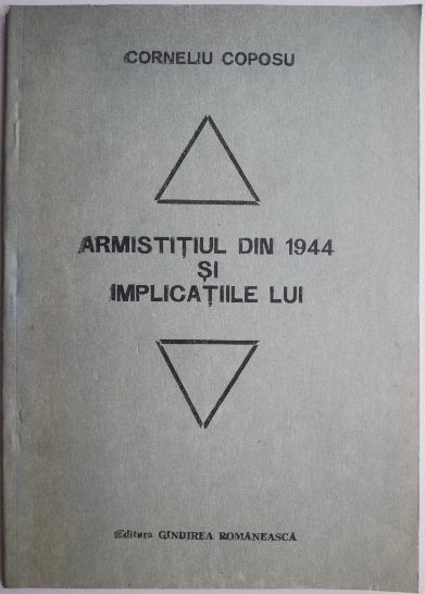 Armistitiul din 1944 si implicatiile lui &ndash; Corneliu Coposu