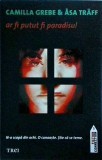 Camilla Grebe, Asa Traff - Ar fi putut fi paradisul
