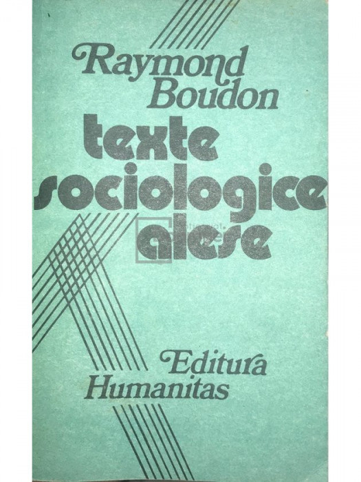 Raymond Boudon - Texte sociologice alese (editia 1990)