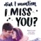 Did I Mention I Miss You?