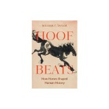 Hoof Beats: How Horses Shaped Human History