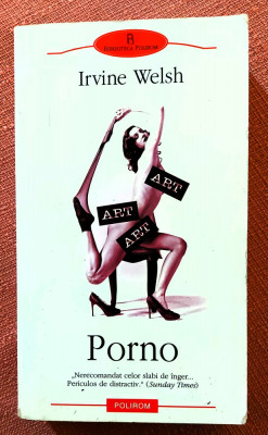 Porno. Editura Polirom, 2008 - Irvine Welsh foto