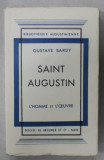 SAINT AUGUSTIN , L &#039; HOMME ET L &#039; OEUVRE par GUSTAVE BARDY , 1940