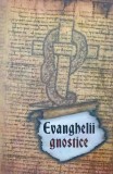 EVANGHELII GNOSTICE-TRADUCERE, STUDII INTRODUCTIVE, NOTE SI COMENTARII DE ANTON TOTH-258249