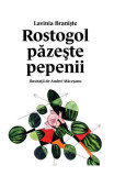 Rostogol 2. Rostogol Pazeste Pepenii, Lavinia Braniste - Editura Art