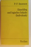 Einzelding und logisches Subjekt (Individuals in germana) / P. F. Strawson