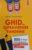 Ghid de supravietuire in pandemie. 500 de sfaturi de la adolescenti pentru adolescenti si parinti - Mihai Copaceanu