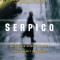 Serpico: The Classic Story of the Cop Who Couldn&#039;t Be Bought