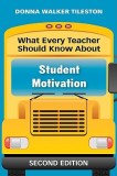 What Every Teacher Should Know about Student Motivation
