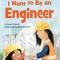 I Want to Be an Engineer