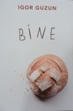 Bine - Igor Guzun